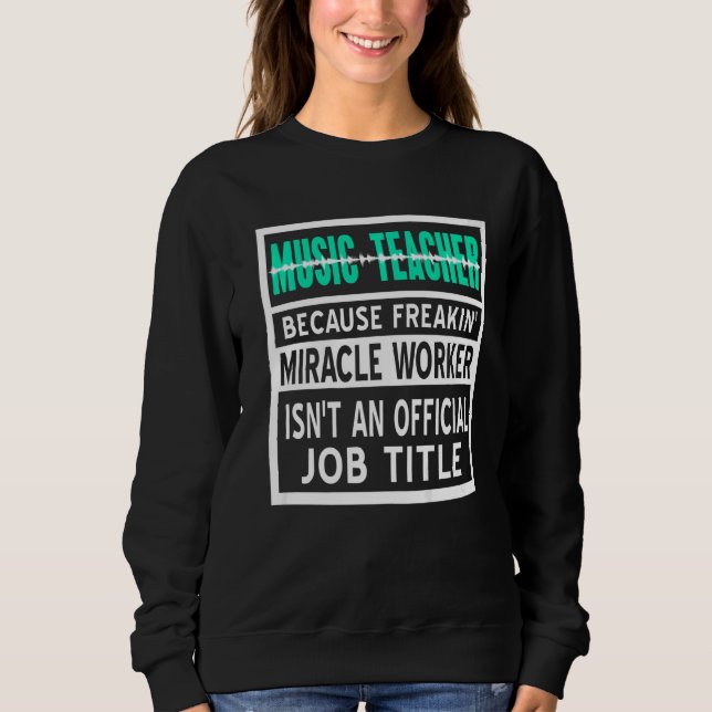 Musiklärare för att Freakin'Miracle Worker Pres T Shirt (Framsida)