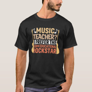 Musiklärare? Jag föredrar termen Sten T Shirt