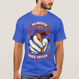 Musiklärare Student Musician tar alltid anteckning T Shirt