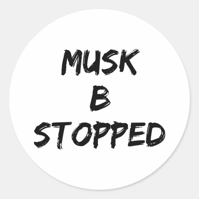 Musk B stoppad Runt Klistermärke (Framsida)