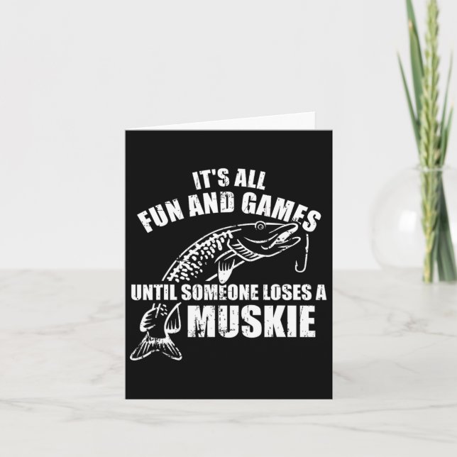 Muskie Fiskar allt är Roligt och spel tills nån an Kort (Framsida)