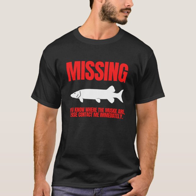 Muskie Funny Fishing saknas T Shirt (Framsida)