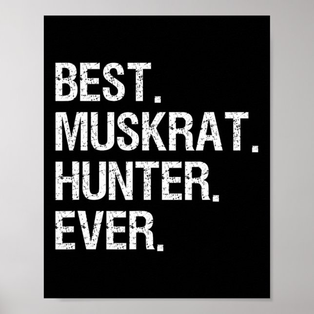 Muskrat Hunting Gift - Funny Best Hunter Poster (Framsidan)