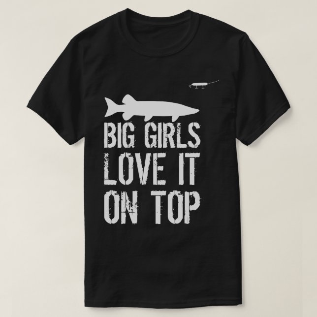 Musky Fishing Big Girls Kärlek it on Top Muskie Fi T Shirt (Design framsida)