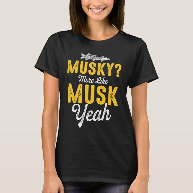Musky Fishing mer som muk Ja 1 T Shirt (Framsida)