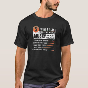 Musky Muskie Fishing Quotes Muskellunge T Shirt