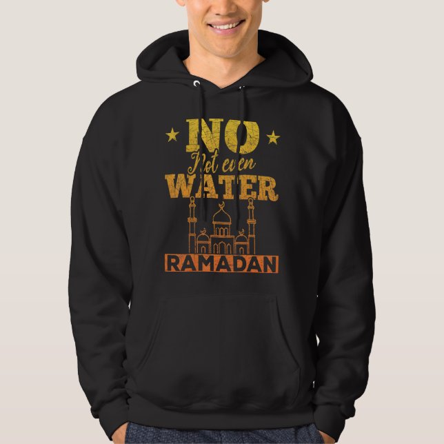 Muslim Fasting Islam No Inte ens Vatten Ramadan 1 Hoodie (Framsida)