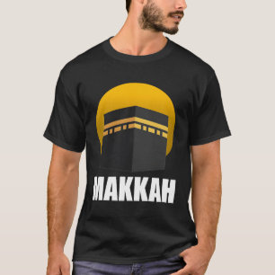 Muslim Islamic Makkah Kaaba Saudi City Mekkah T Shirt