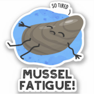 Mussel Fatigue Funny Animal Muscle Pun Klistermärken
