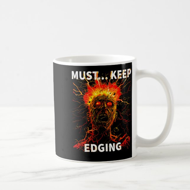 Must... Keep Edging Funny Design  Kaffemugg (Höger)