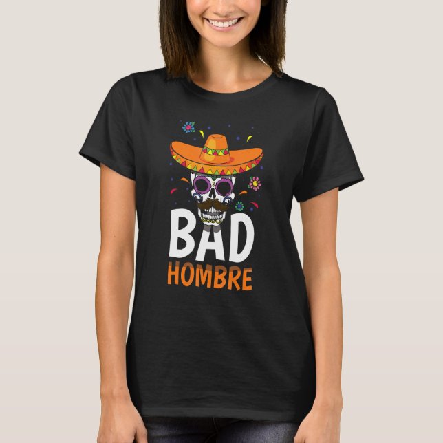 Mustache Bones Skeleton Mexican Bad Mexico Cinco D T Shirt (Framsida)