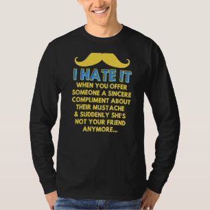 Mustache Compliment Falise Hair Humor Joke Manar W T Shirt
