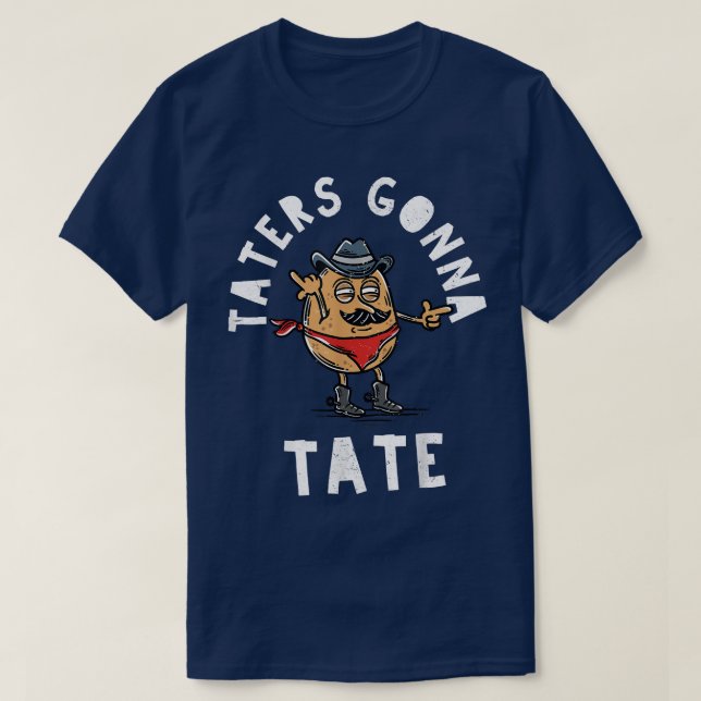 Mustache Cowboy Potato Taters Gonna Tate Funny Tat T Shirt (Design framsida)