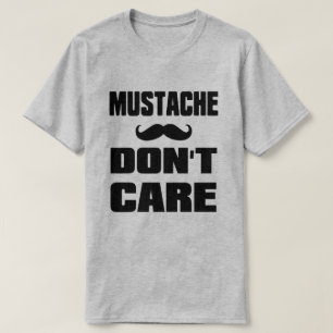 Mustache Dont Care Tee