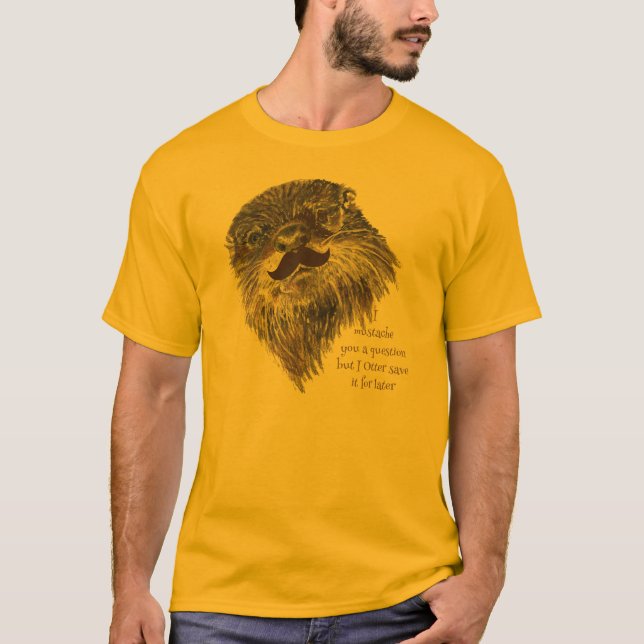 Mustache en fråga Otter spara det Animal Humor T-shirt (Framsida)