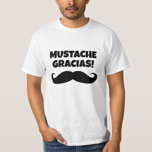 Mustache Gracias lustiga svarta mustasch till skjo T Shirt (Framsida)