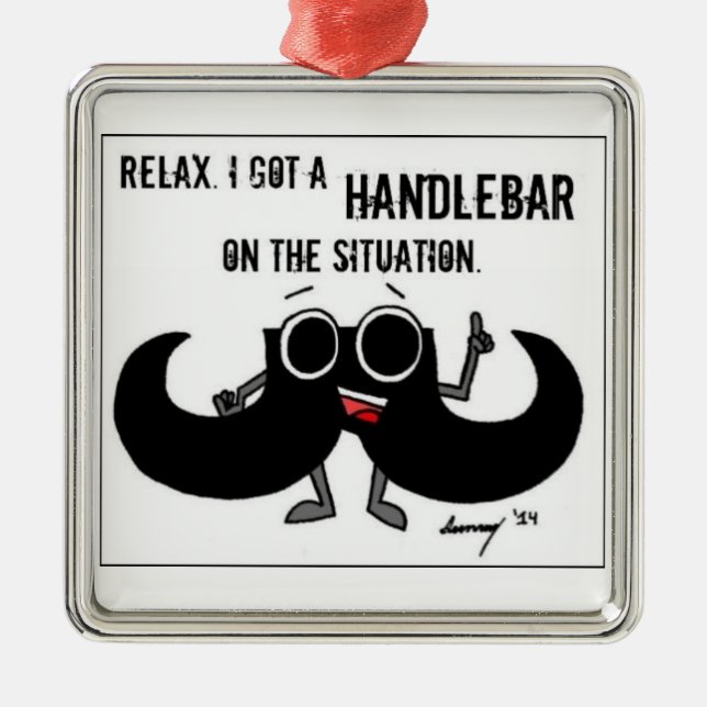 Mustache "HANDLEBAR ON THE SITUATION" Ornament (Framsidan)