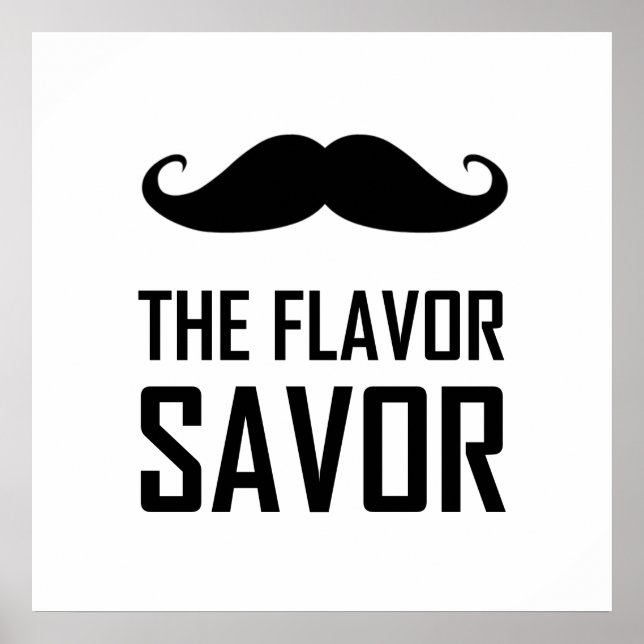 Mustache the Flavor Savor Poster (Framsidan)