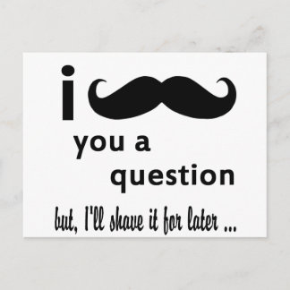 Mustache You a Question Gåvor Vykort