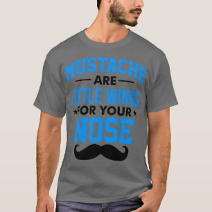 Mustacher är lite vingar för näsa 1 t shirt