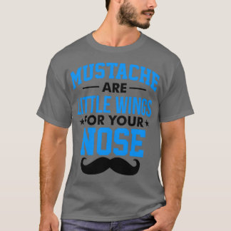 Mustacher är lite vingar för näsa 1 t shirt