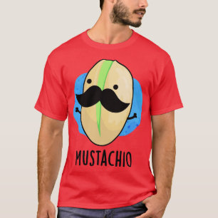 Mustachio Funny Pistachio Mustache Pun 1 T Shirt