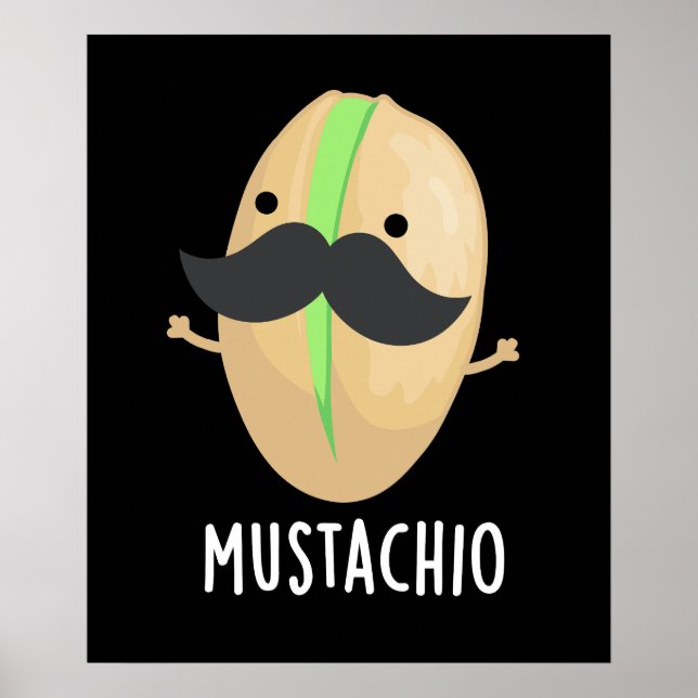 Mustachio Funny Pistachio Mustache Pun Mörk BG Poster (Framsidan)