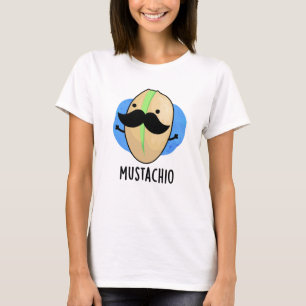 Mustachio Funny Pistachio Mustache Pun T Shirt