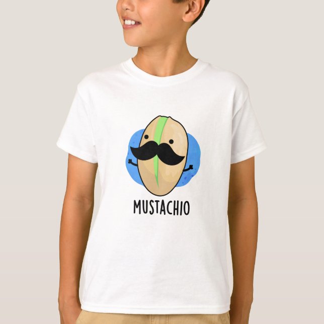 Mustachio Funny Pistachio Mustache Pun T Shirt (Framsida)