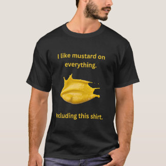 Mustard Älskare.. Jag gillar Mustard på Allfunny H T Shirt