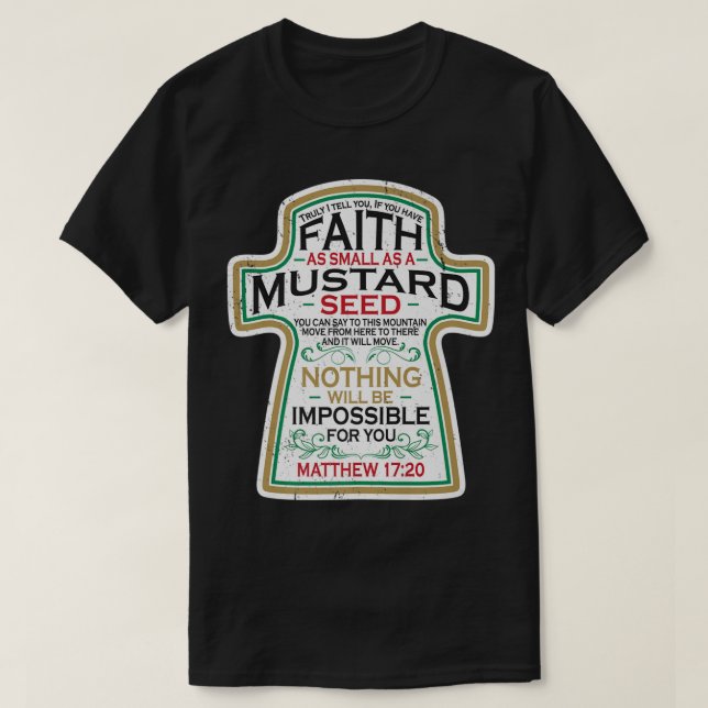 Mustard Seed Faith Christian Gifts Mathew 17 20 S T Shirt (Design framsida)