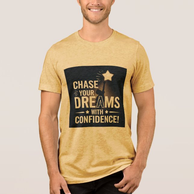 Mustard Tshirt, "Chase Your Dreams with Confidence T Shirt (Framsida)