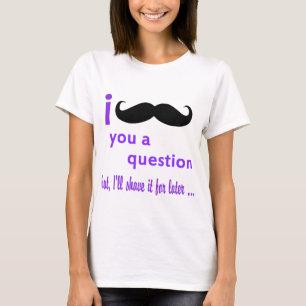 Mustasch dig en ifrågasättaQpc mall T Shirt
