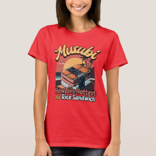 Musubi Hawaii Hottest Ris Sandwich T Shirt