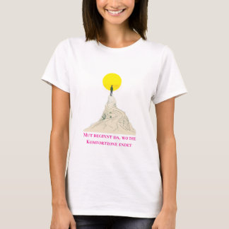 Mut & Wachstum - Inspirierende deutsche Zitat-T-Sh T Shirt