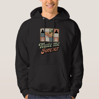 Mute Me Forever | Workplace Mood with Retro Sass Hoodie