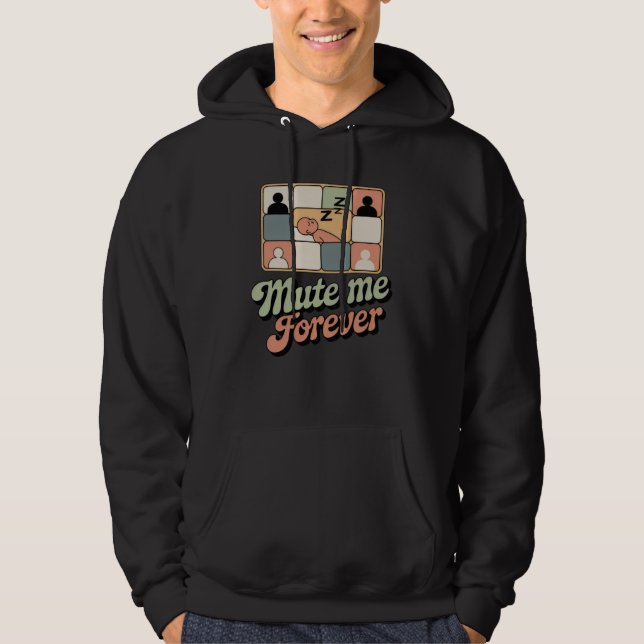 Mute Me Forever | Workplace Mood with Retro Sass   Hoodie (Framsida)