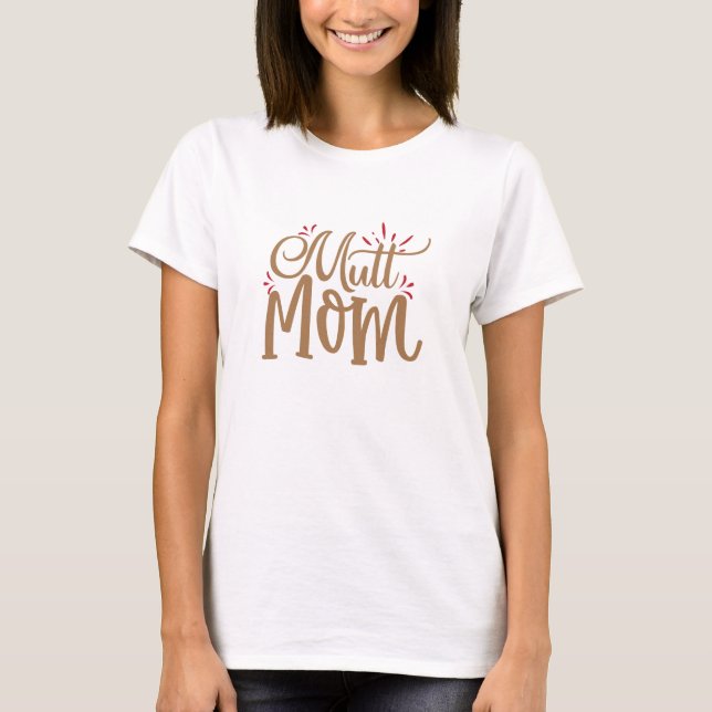 Mutt Mom Handwritten Pet Lover Tee (Framsida)