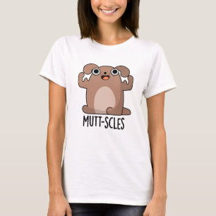 Mutt-scles Funny Animal Hund Pun T Shirt