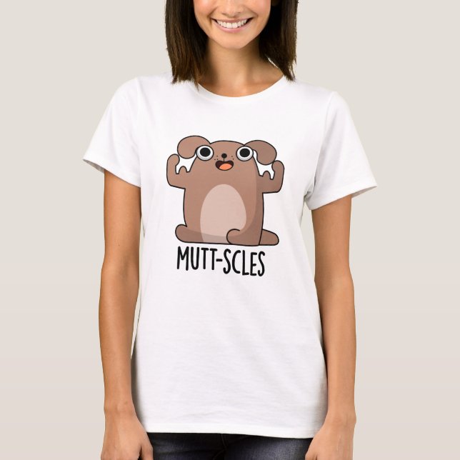 Mutt-scles Funny Animal Hund Pun T Shirt (Framsida)