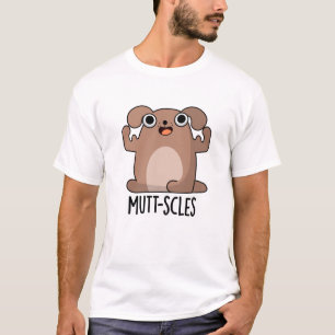 Mutt-scles Funny Animal Hund Pun T Shirt
