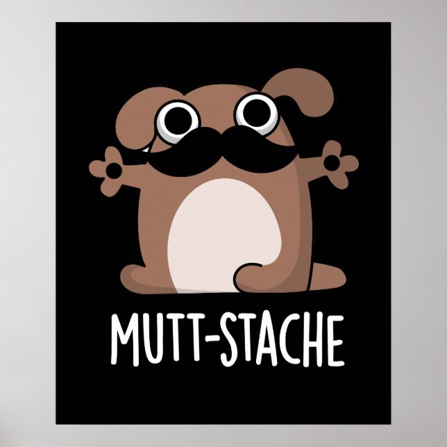 Mutt-stache Rolig hund Mustache Pun Mörk BG Poster (Framsidan)