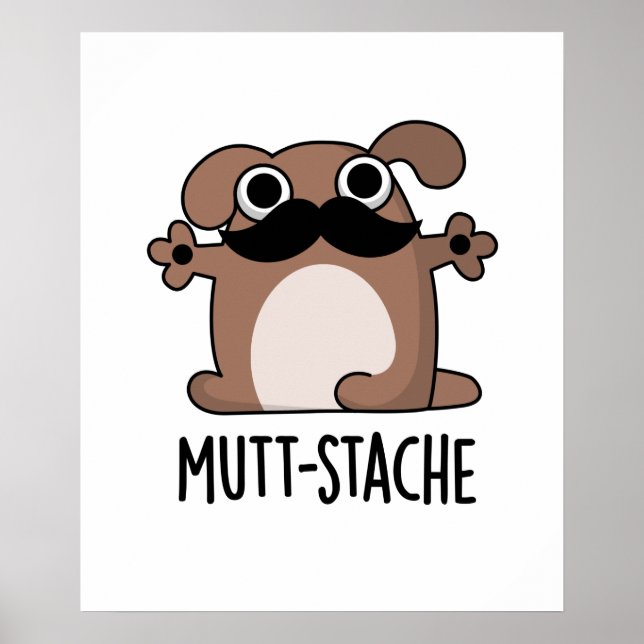 Mutt-stache Rolig hund Mustache Pun Poster (Framsidan)