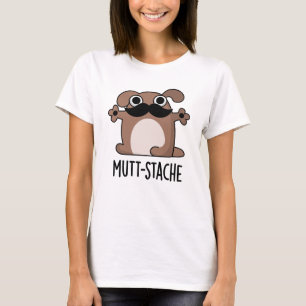 Mutt-stache Rolig hund Mustache Pun T Shirt