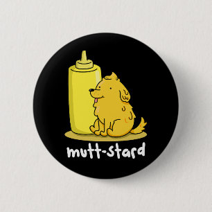 Mutt-stard Funny Doggy Mustard Pun Mörk BG Knapp
