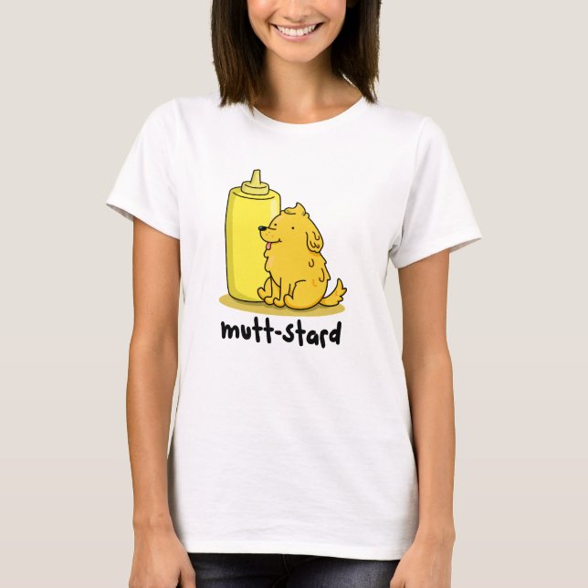 Mutt-stard Funny Doggy Mustard Pun T Shirt (Framsida)