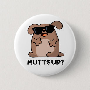Mutts Up Funny Doggie Pun Knapp