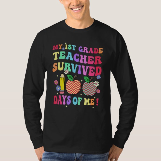 My 1st Grade Teacher Survived 100 Days Of Me Schoo T Shirt (Framsida)