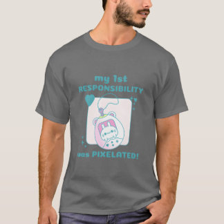 my 1st Responsibility was Pielated Rabbit Gamer fu T Shirt