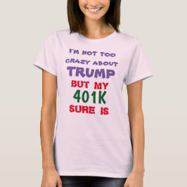 MY 401K KÄRLEK TRUMP T SHIRT